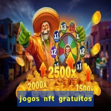 jogos nft gratuitos que pagam